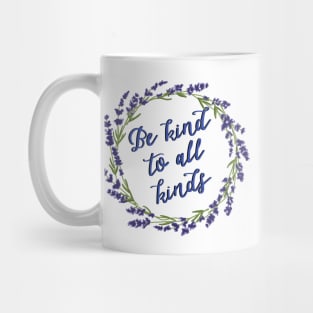 Be kind to all kinds Mug